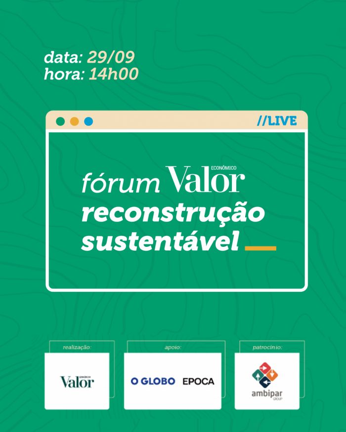 Fórum Valor: Reconstrução Sustentável